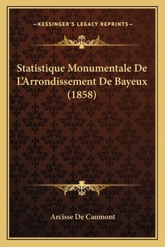 portada Statistique Monumentale De L'Arrondissement De Bayeux (1858) (en Francés)