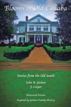 portada Blooms of Old Cahaba: Stories from the Old South (in English)