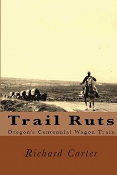 portada Trail Ruts: Oregon's Centennial Wagon Train