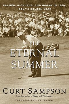 portada The Eternal Summer: Palmer, Nicklaus, and Hogan in 1960, Golf's Golden Year (en Inglés)