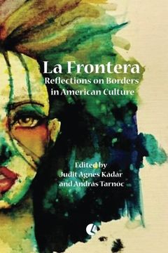 portada La Frontera: Reflections on Borders in American Culture (en Inglés)
