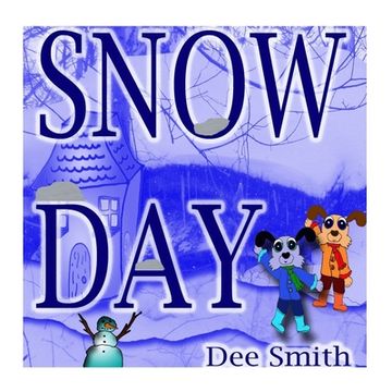 portada Snow Day: Rhyming Winter Snow filled picture book for kids about a Snow Day complete with Winter Snow Activities (en Inglés)