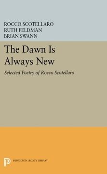 portada The Dawn is Always New: Selected Poetry of Rocco Scotellaro (Lockert Library of Poetry in Translation) (in English)