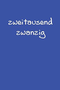portada Zweitausend Zwanzig: 2020 Kalenderbuch a5 a5 Blau (en Alemán)