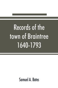 portada Records of the town of Braintree, 1640-1793 (en Inglés)
