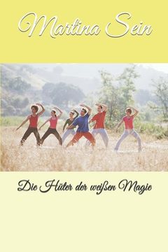 portada Die Hüter der weißen Magie (in German)