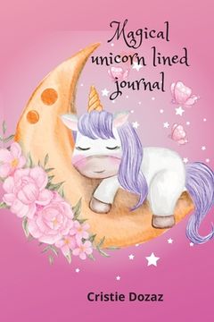 portada Magical unicorn lined journal (en Inglés)