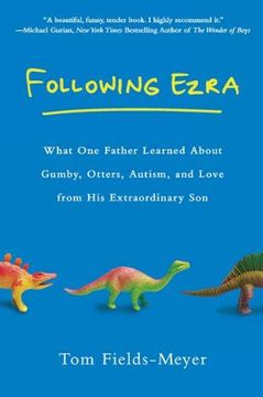portada Following Ezra: What one Father Learned About Gumby, Otters, Autism, and Love From his Extraordi Nary son (en Inglés)