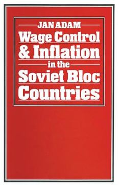 portada Wage Control and Inflation in the Soviet Bloc Countries
