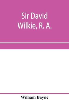 portada Sir David Wilkie, R. A. (en Inglés)
