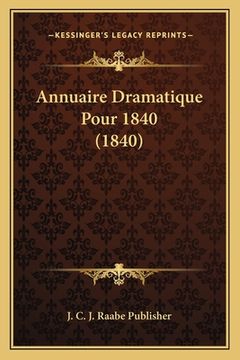 portada Annuaire Dramatique Pour 1840 (1840) (en Francés)