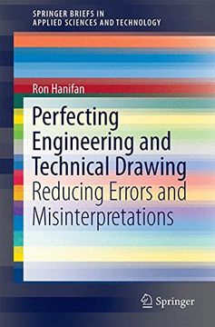 portada Perfecting Engineering and Technical Drawing: Reducing Errors and Misinterpretations (SpringerBriefs in Applied Sciences and Technology)