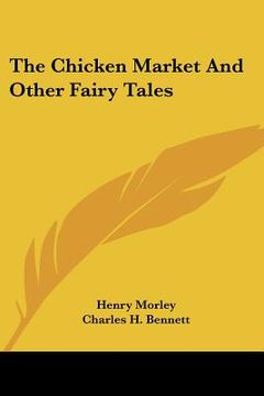 portada the chicken market and other fairy tales (en Inglés)