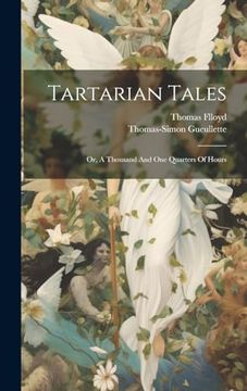 portada Tartarian Tales: Or, a Thousand and one Quarters of Hours (en Inglés)