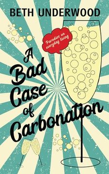 portada A Bad Case of Carbonation: Parodies on Everyday Living (in English)