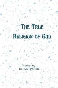 portada The True Religion of God (en Inglés)