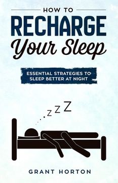 portada How To Recharge Your Sleep: Essential Strategies To Sleep Better At Night (en Inglés)