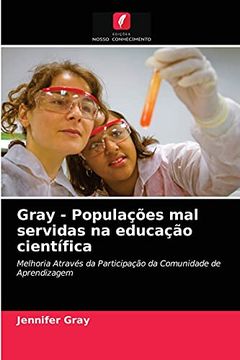 portada Gray - Populações mal Servidas na Educação Científica: Melhoria Através da Participação da Comunidade de Aprendizagem (in Portuguese)