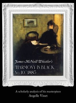 portada James McNeill Whistler's (Harmony in Black No. 10) 1885: A Scholarly Analysis of His Masterpiece (en Inglés)