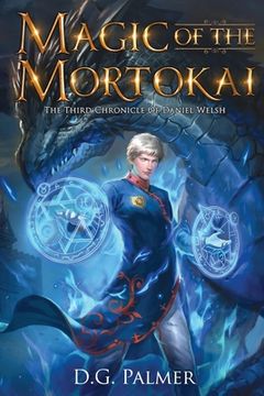 portada Magic of The Mortokai: The Third Chronicle of Daniel Welsh (en Inglés)
