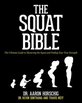 portada The Squat Bible: The Ultimate Guide to Mastering the Squat and Finding Your True Strength (en Inglés)