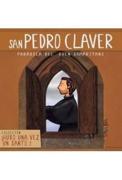portada San Pedro Claver: Parábola del buen samaritano (Hubo una vez un santo...)
