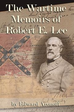 portada The Wartime Memoirs of Robert E. Lee: Volume 1 (en Inglés)