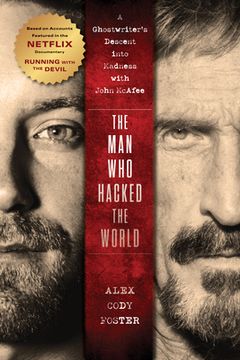 portada The man who Hacked the World: A Ghostwriter’S Descent Into Madness With John Mcafee (en Inglés)