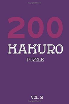portada 200 Kakuro Puzzle vol 3: Cross Sums Puzzle Book, Hard,10X10, 2 Puzzles per Page (en Inglés)