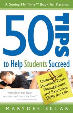 portada 50 Tips to Help Students Succeed: Develop Your Student's Time-Management and Executive Skills for Life