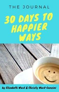 portada 30 Days to Happier Ways (in English)