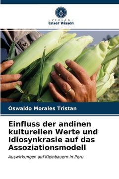 portada Einfluss der andinen kulturellen Werte und Idiosynkrasie auf das Assoziationsmodell (in German)