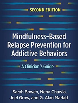 portada Mindfulness-Based Relapse Prevention for Addictive Behaviors: A Clinician'S Guide (en Inglés)