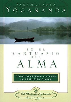 portada En el Santuario del Alma: Cómo Orar Para Obtener la Pespuesta Divina (in Spanish)