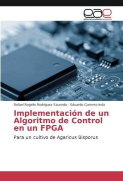 portada Implementación de un Algoritmo de Control en un FPGA: Para un cultivo de Agaricus Bisporus (Spanish Edition)
