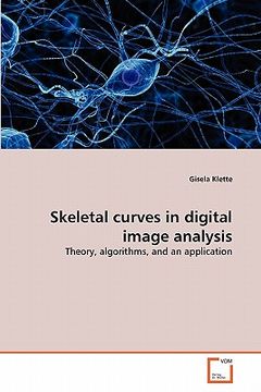 portada skeletal curves in digital image analysis (en Inglés)