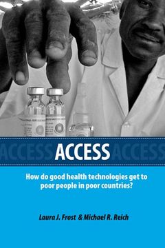 portada Access: How do Good Health Technologies get to Poor People in Poor Countries? (Harvard Series on Population and International Health) (en Inglés)