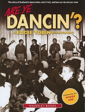 portada are ye dancin'?: the story of scotland's dance halls, and how yer da met yer maw ! (in English)