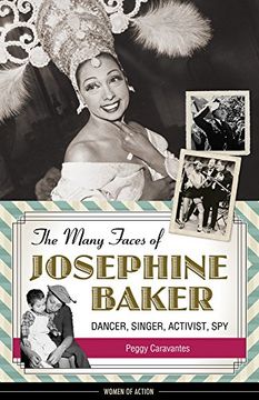 portada The Many Faces of Josephine Baker: Dancer, Singer, Activist, Spy (Women of Action) (en Inglés)