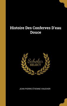 portada Histoire des Conferves D'eau Douce (en Francés)