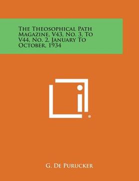 portada The Theosophical Path Magazine, V43, No. 3, to V44, No. 2, January to October, 1934 (en Inglés)