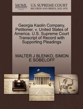portada georgia kaolin company, petitioner, v. united states of america. u.s. supreme court transcript of record with supporting pleadings