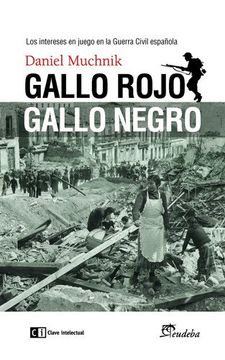 portada Gallo Rojo, Gallo Negro: Los Intereses En Juego En La Guerra Civil Española
