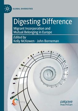 portada Digesting Difference: Migrant Incorporation and Mutual Belonging in Europe (en Inglés)