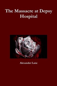 portada The Massacre at Depsy Hospital (en Inglés)