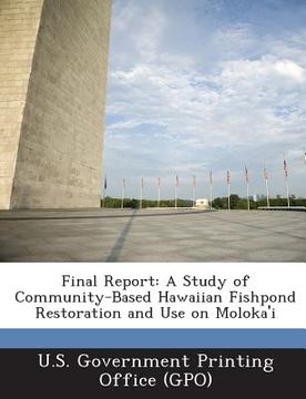portada Final Report: A Study of Community-Based Hawaiian Fishpond Restoration and Use on Moloka'i