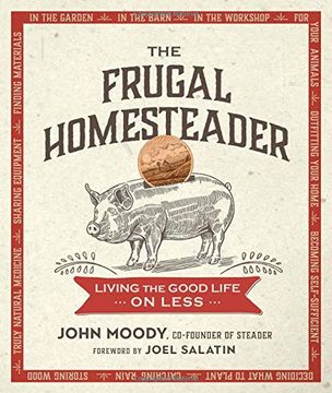 portada The Frugal Homesteader: Living the Good Life on Less (en Inglés)