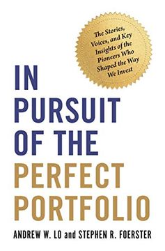 portada In Pursuit of the Perfect Portfolio: The Stories, Voices, and key Insights of the Pioneers who Shaped the way we Invest (in English)