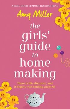 portada The Girls' Guide to Homemaking: A feel good summer holiday read (en Inglés)