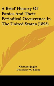 portada a brief history of panics and their periodical occurrence in the united states (1893) (en Inglés)